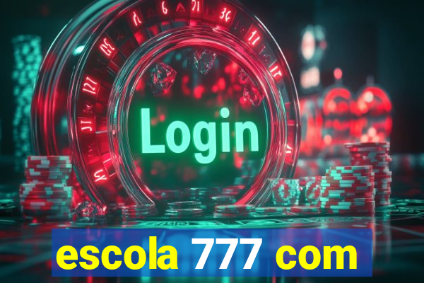 escola 777 com